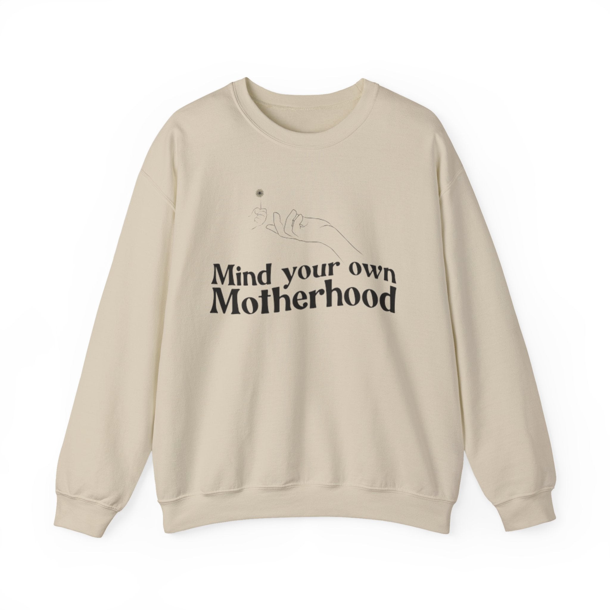 Crewneck Sweatshirt — "Mind Your Own Motherhood" Feminist Mom Pullover