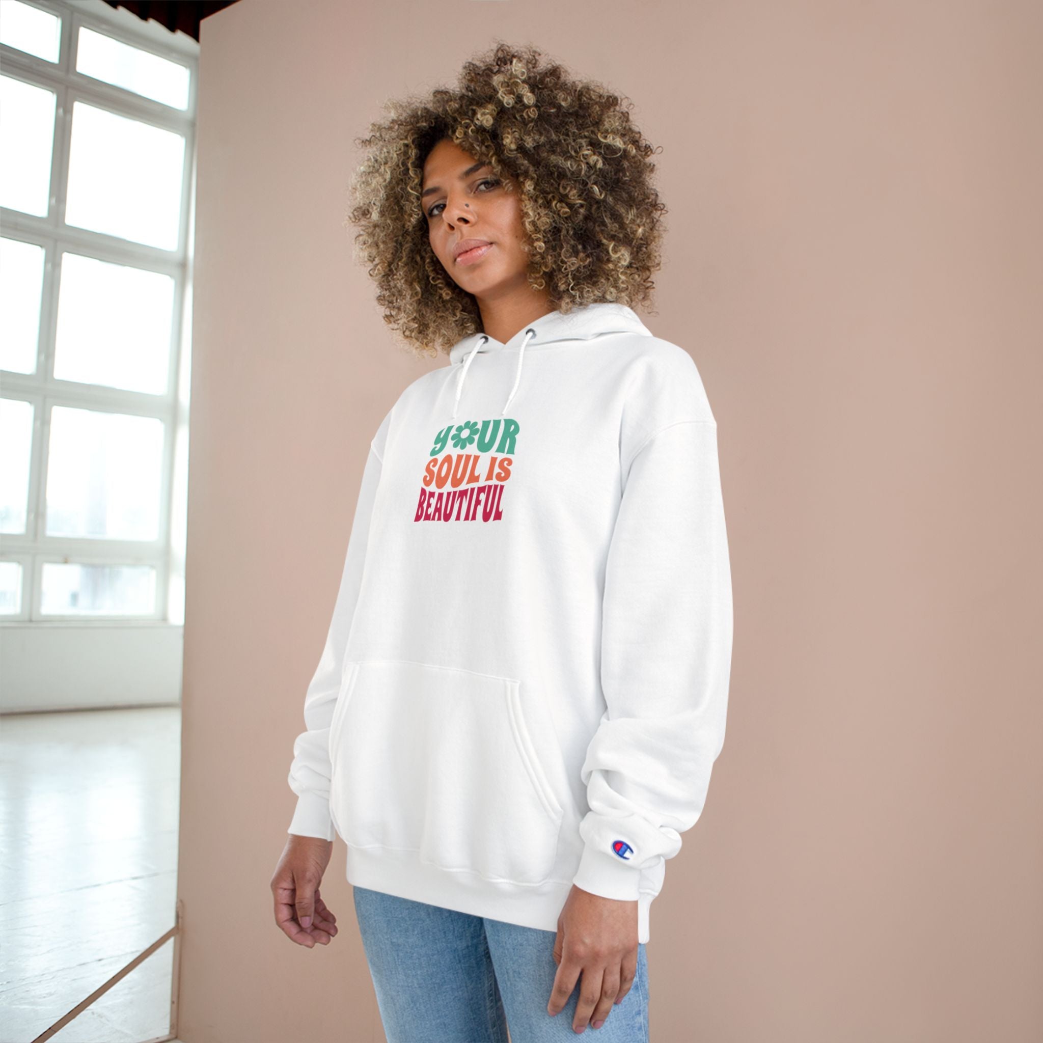Hoodie — "Your Soul is Beautiful" Positive Graphic Champion Hoodie