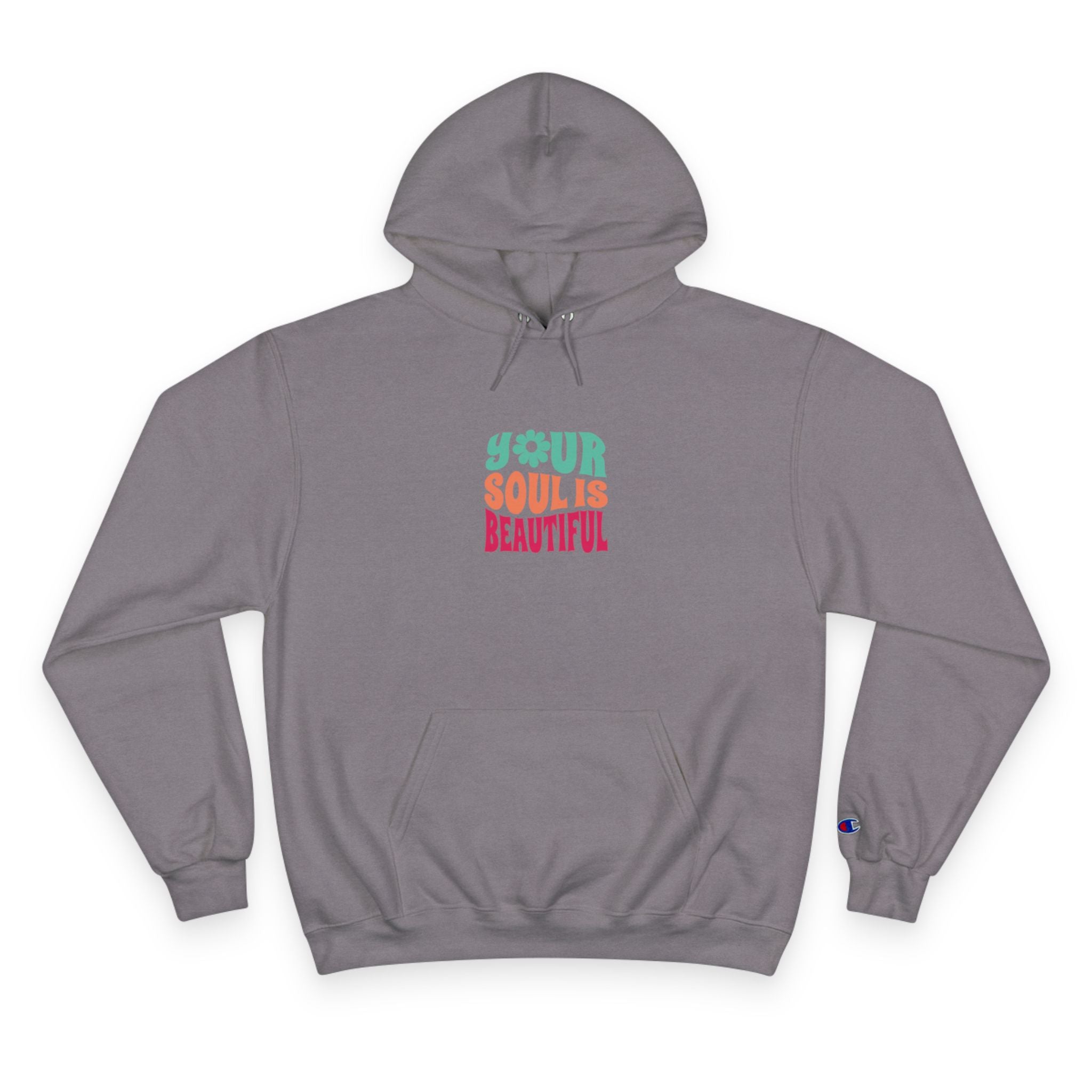 Hoodie — "Your Soul is Beautiful" Positive Graphic Champion Hoodie