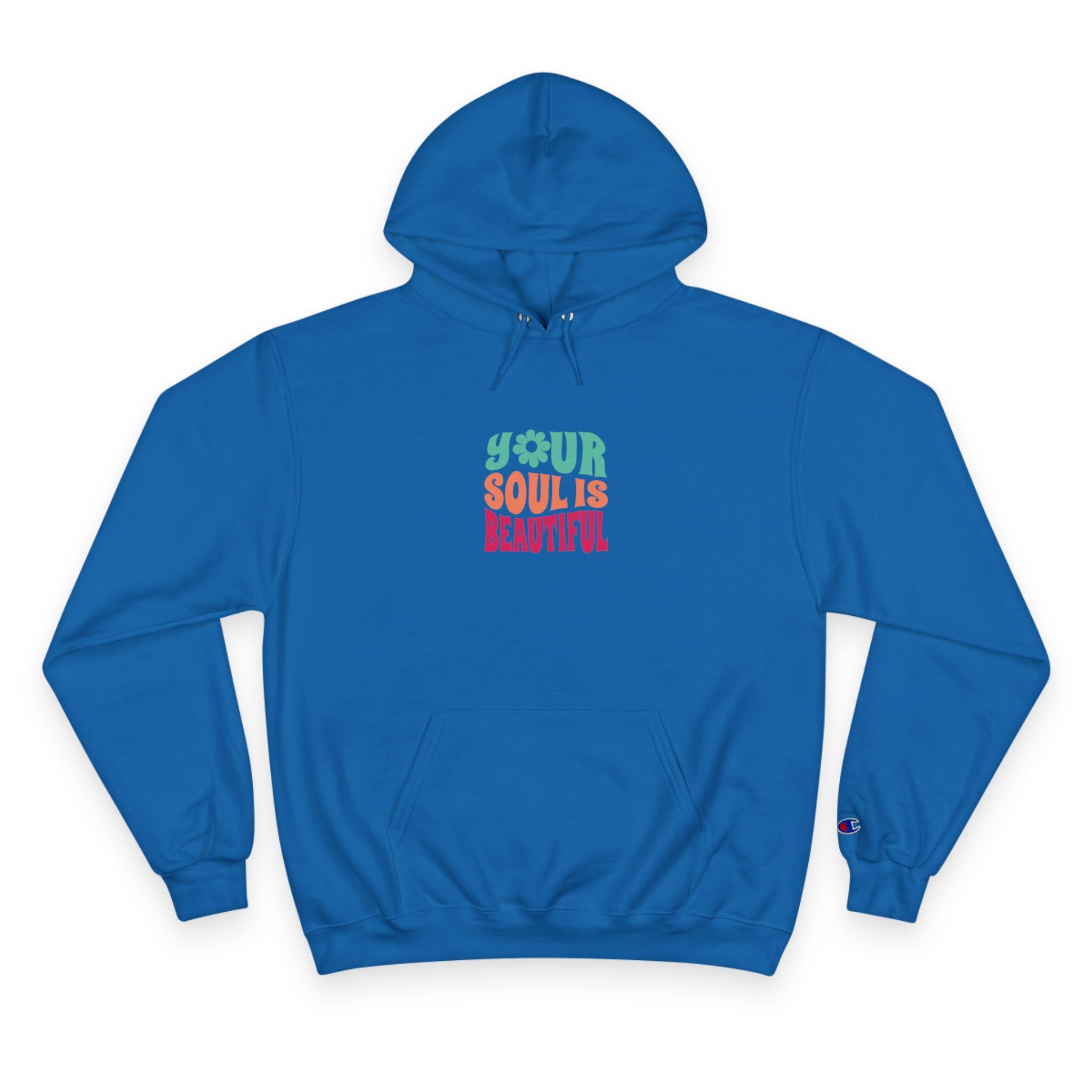Hoodie — "Your Soul is Beautiful" Positive Graphic Champion Hoodie
