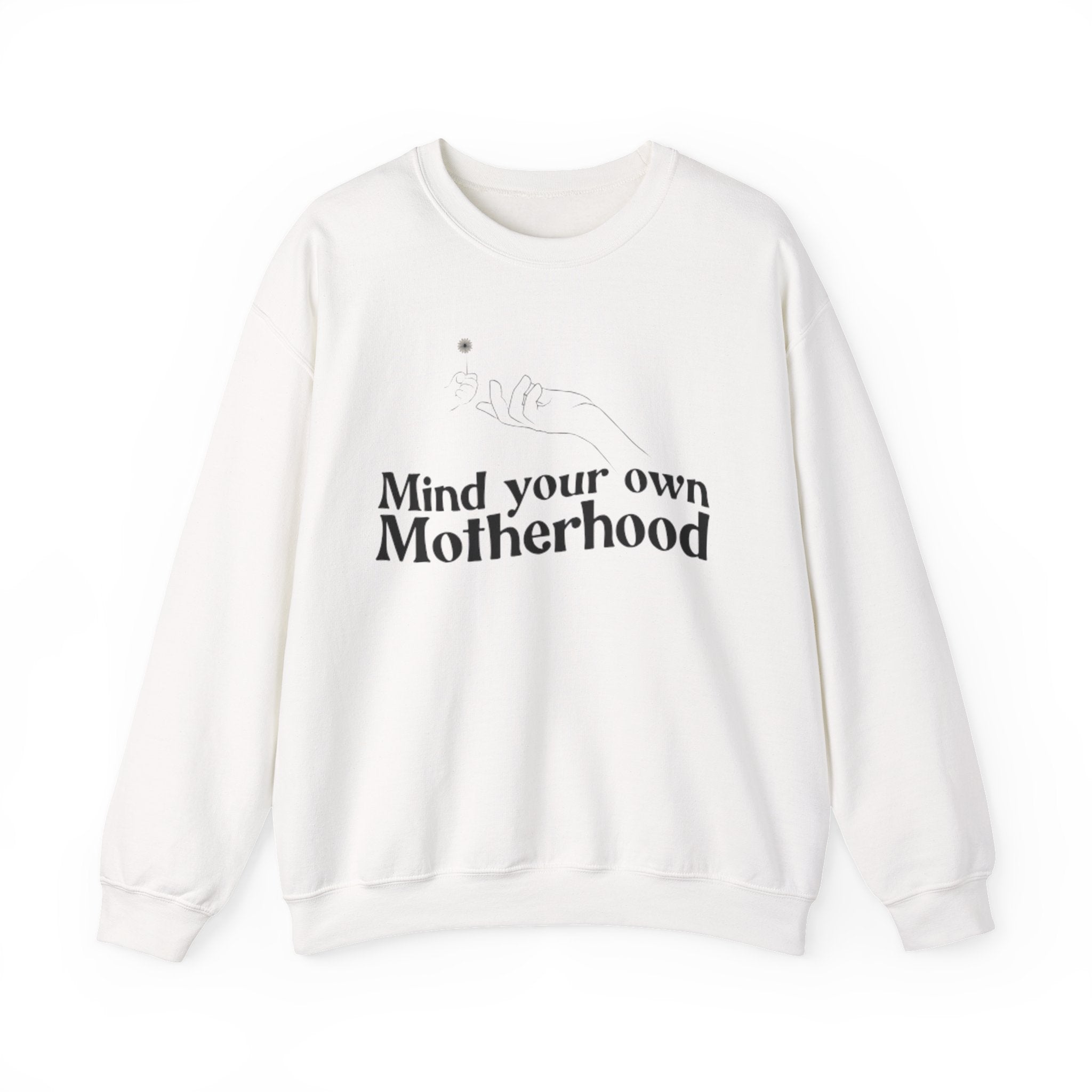 Crewneck Sweatshirt — "Mind Your Own Motherhood" Feminist Mom Pullover