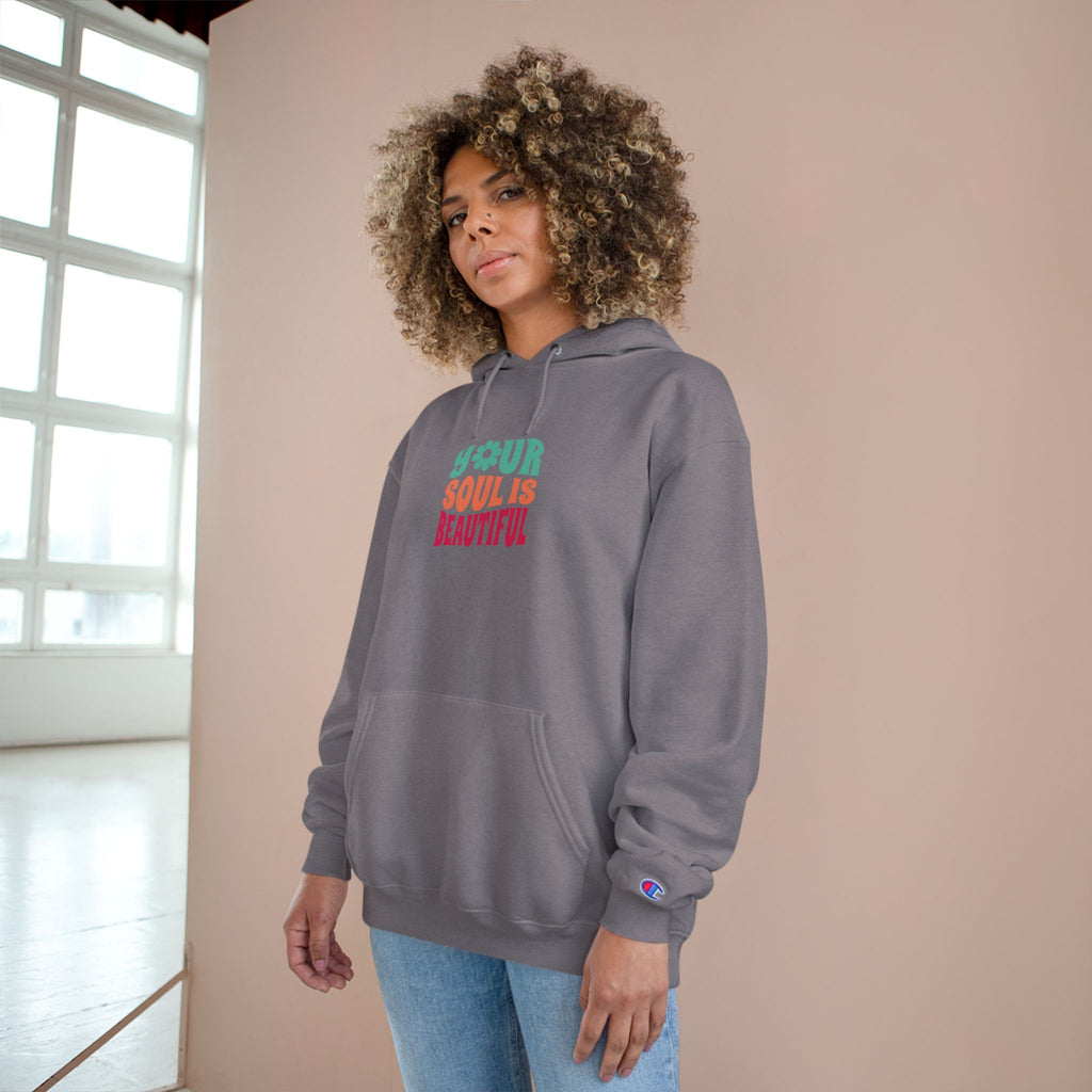 Hoodie — "Your Soul is Beautiful" Positive Graphic Champion Hoodie