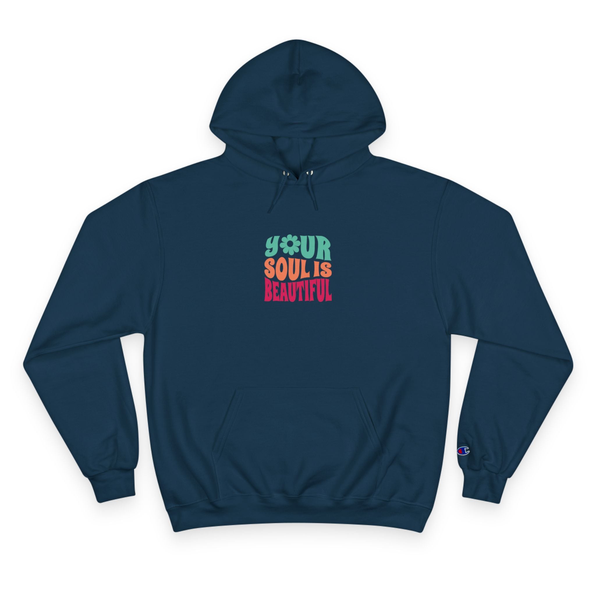 Hoodie — "Your Soul is Beautiful" Positive Graphic Champion Hoodie