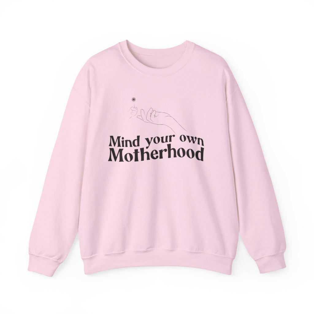 Crewneck Sweatshirt — "Mind Your Own Motherhood" Feminist Mom Pullover