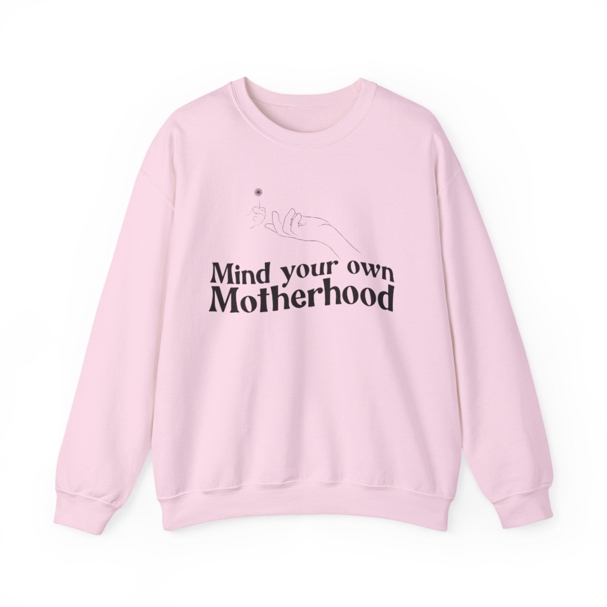 Crewneck Sweatshirt — "Mind Your Own Motherhood" Feminist Mom Pullover